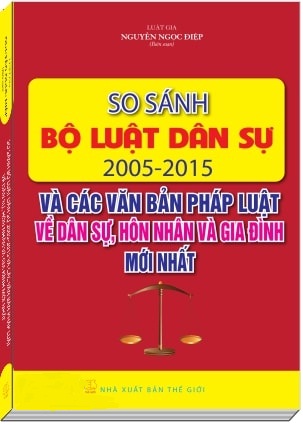 sách “So Sánh Bộ Luật Dân Sự 2005 - 2015 Và Các Văn Bản Pháp Luật Dân Sự, Hôn Nhân Và Gia Đình Mới Nhất”